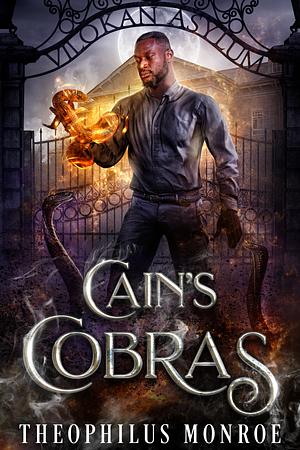 Cain's Cobras by Theophilus Monroe