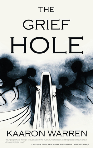 The Grief Hole by Kaaron Warren