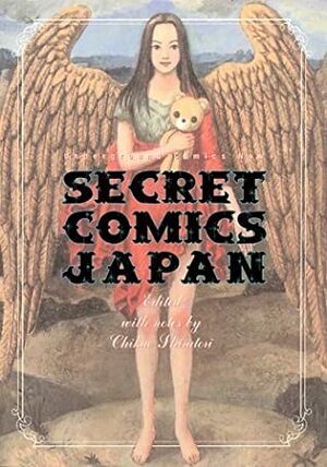 Secret Comics Japan: Underground Comics Now by Watanabe Yoshitomo, Shintarō Kago, Kiriko Nananan, Makoto Aida, Usamaru Furuya, Yuko Tsuno, Benkyo Tamaoki, Hyoe Narita, Junko Mizuno, Hironori Kikuchi