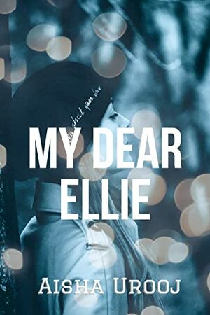 My Dear Ellie by Aisha Urooj