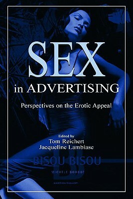 Sex in Advertising: Perspectives on the Erotic Appeal by 