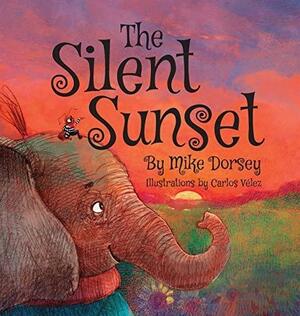 The Silent Sunset by Mike Dorsey