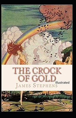 The Crock of Gold Illustrated by James Stephens