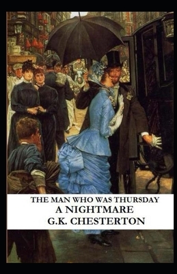 The Man Who Was Thursday: a Nightmare Illustrated by G.K. Chesterton