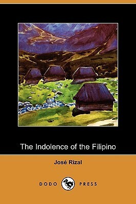 The Indolence of the Filipino by Charles E. Derbyshire, Austin Craig, José Rizal