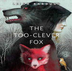 The Too-Clever Fox by Leigh Bardugo