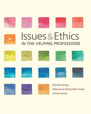 Issues & Ethics in the Helping Professions by Patrick Callanan, Marianne Schneider Corey, Marianne Schneider, Gerald Corey, Patrick Callahan