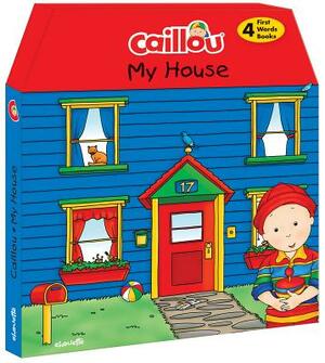 Caillou, My House: 4 Chunky Board Books to Learn New Words by Anne Paradis