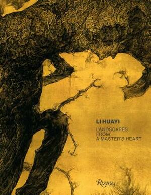 Li Huayi: Landscapes from a Master's Heart by Li Huayi