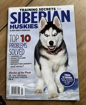 Training secrets for Siberian huskies by Fox Chapel Publishing