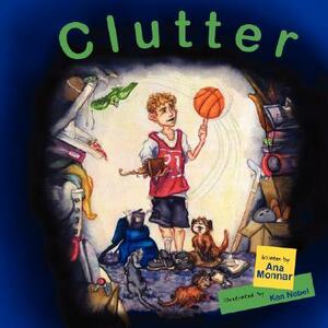 Clutter by Ana Monnar