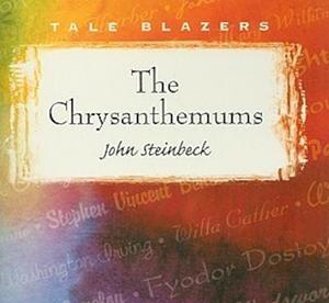 The Chrysanthemums by John Steinbeck