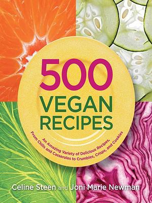 500 Vegan Recipes by Celine Steen