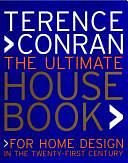 The Ultimate House Book: For Home Design in the 21st Century by Elizabeth Wilhide