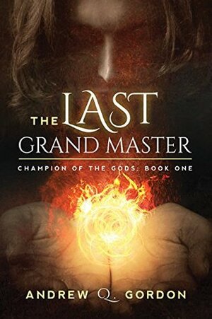 The Last Grand Master by Andrew Q. Gordon