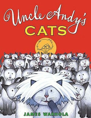 Uncle Andy's Cats by James Warhola