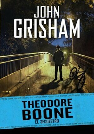 Theodore Boone: El Secuestro by John Grisham