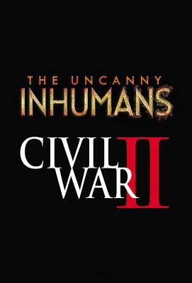 Uncanny Inhumans, Volume 3: Civil War II by 