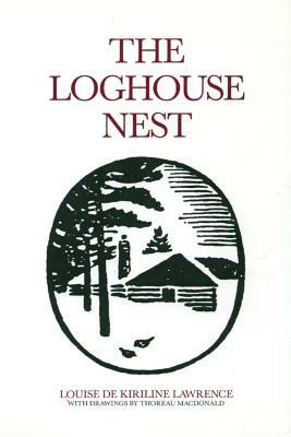 The Loghouse Nest by Louise de Kiriline Lawrence