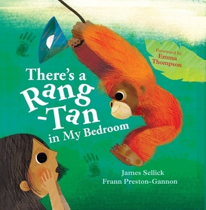 There's a Rang-Tan in My Bedroom by James Sellick