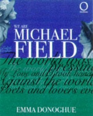 We Are Michael Field by Emma Donoghue