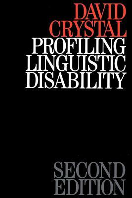 Profiling Linguistic Disability 2e by David Crystal