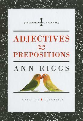 Adjectives and Prepositions by Ann Riggs