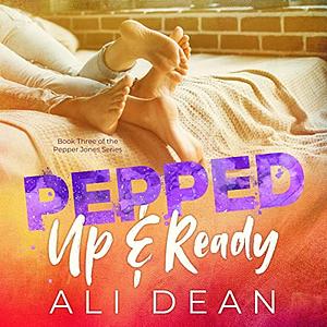 Pepped Up & Ready by Ali Dean