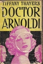 Doctor Arnoldi by Tiffany Thayer