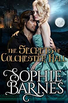 The Secrets of Colchester Hall by Sophie Barnes, Sophie Barnes