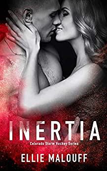 Inertia (Colorado Storm Hockey Series Book 1) by Ellie Malouff