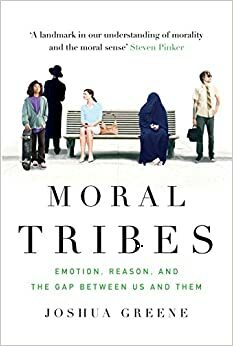 Moral Tribes by Joshua D. Greene