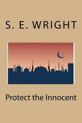 Protect the Innocent by S. E. Wright