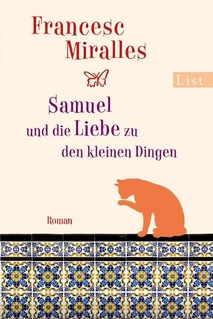 Samuel und die Liebe zu den kleinen Dingen by Francesc Miralles, Anja Lutter