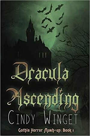 Dracula Ascending by Cindy Winget