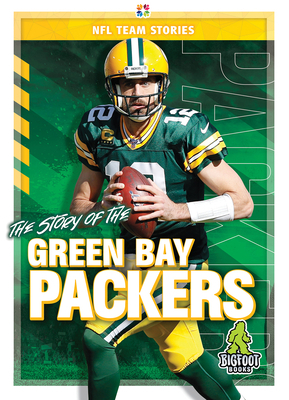 The Story of the Green Bay Packers by Craig Ellenport