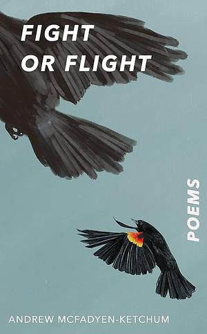 Fight Or Flight by Andrew McFadyen-Ketchum