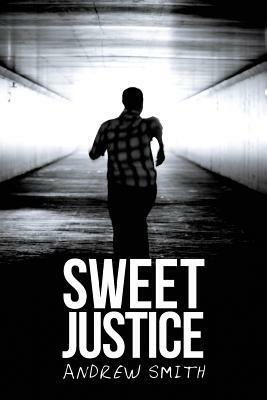 Sweet Justice by Andrew Smith
