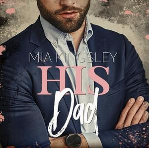 His Dad by Nova Edwins, Mia Kingsley