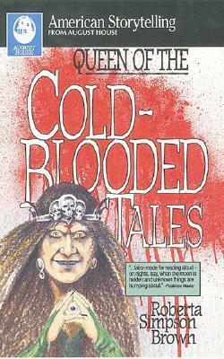 Queen of Cold-Blooded Tales by Roberta Simpson Brown
