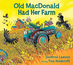 Old MacDonald Had Her Farm by JonArno Lawson