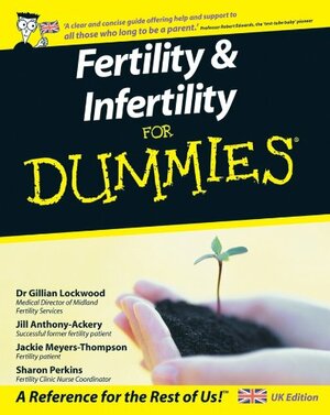 Fertility And Infertility For Dummies by Jackie Meyers-Thompson, Gillian Lockwood