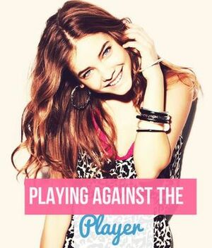 Playing Against the Player by Desirae Clark