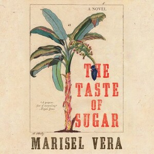 The Taste of Sugar by Marisel Vera