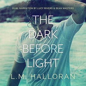 The Dark Before Light by L.M. Halloran