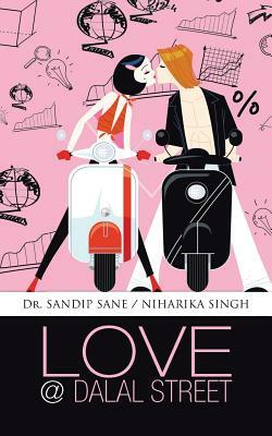 Love @ Dalal Street by Dr Sandip Sane, Niharika Singh