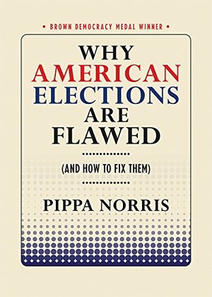 Why American Elections Are Flawed by Pippa Norris