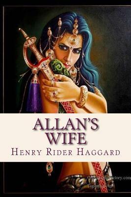 Allans Wife by H. Rider Haggard