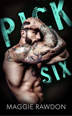 Pick Six by Maggie Rawdon