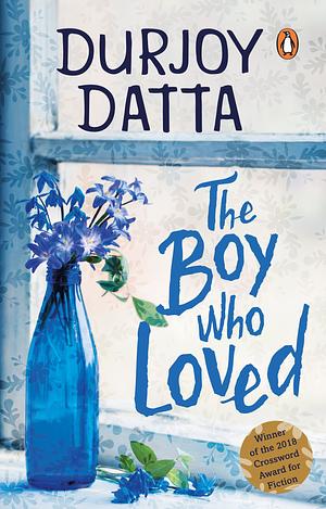 The Boy Who Loved by Durjoy Datta